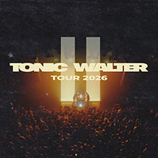 Tonic Walter - II Tour 2026 06.12.2026 Muffatwerk